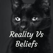 Podcast Reality Vs Beliefs