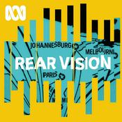 Podcast Rear Vision — How History Shaped Today