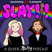 Podcast SLAY!!! A Queer Buffy Podcast