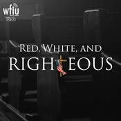 Podcast Red, White, and Righteous
