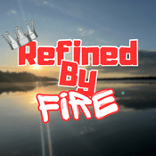 Podcast Refined By Fire