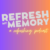 Podcast Refresh My Memory