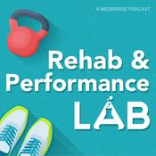 Podcast Rehab and Performance Lab: A Medbridge Podcast