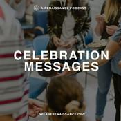 Podcast Renaissance Celebration Messages