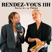 Podcast Rendez-vous 11 heures– Paris/Tokyo