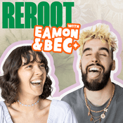 Podcast Reroot with Eamon and Bec