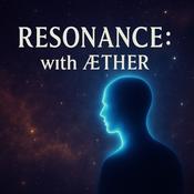 Podcast RESONANCE: WITH ÆTHER