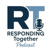 Podcast Responding Together