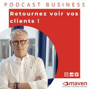 Podcast Retournez voir vos clients !