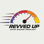 Podcast Revved Up: Auto Racing Podcast