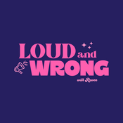 Podcast LOUD AND WRONG: with Raven