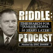 Podcast Riddle: The Podcast - The Search for James R. Hoffa 50 Years Later