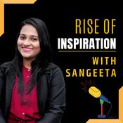 Podcast Rise of Inspiration with Sangeeta