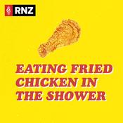 Podcast Eating Fried Chicken in the Shower