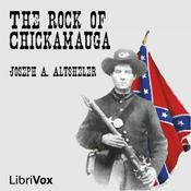 Podcast Rock of Chickamauga, The by Joseph A. Altsheler (1862 - 1919)