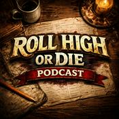 Podcast Roll High or Die Podcast