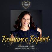 Podcast Romance Report with Shana Tibi