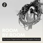 Podcast Room by Room: The Home Organization Science Insights Podcast