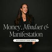 Podcast Money, Mindset &amp; Manifestation