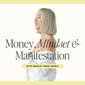 Podcast Money, Mindset & Manifestation