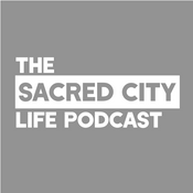 Podcast Sacred City Life Podcast