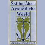Podcast Sailing Alone Around The World by  Joshua Slocum (1824 - 1909)