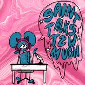 Podcast Saint Talks Tew Much