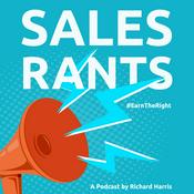 Podcast Sales Rants with Richard Harris