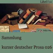 Podcast Sammlung kurzer deutscher Prosa 026 by Various