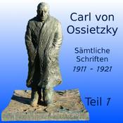 Podcast Sämtliche Schriften 1911-1921, Teil 1 by Carl von Ossietzky (1889 - 1938)