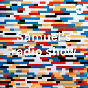 Podcast Samuel’s radio show