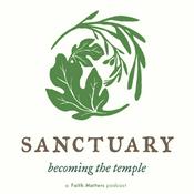 Podcast Sanctuary: Becoming the Temple