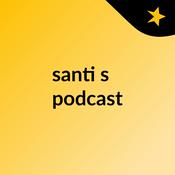 Podcast santi's podcast