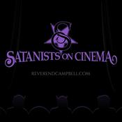 Podcast Satanists on Cinema - Presented by Reverend Campbell