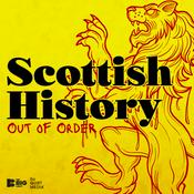 Podcast Scottish History Out of Order