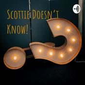 Podcast Scottie Doesn't Know!