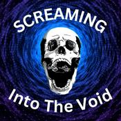 Podcast Screaming Into The Void