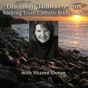 Podcast Seeking Truth Catholic Bible Study with Sharon Doran - Discerning Hearts