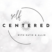 Podcast Self Centered™ with Katie and Allie