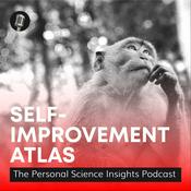 Podcast Self-Improvement Atlas: The Personal Science Insights Podcast