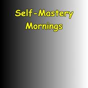 Podcast Self-Mastery Mornings | Daily Mind Hacks