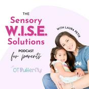 Podcast Sensory W.I.S.E. Solutions Podcast for Parents