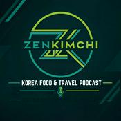 Podcast ZenKimchi Korean Food & Travel