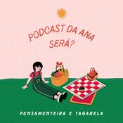 Podcast Será? - O Podcast da Ana