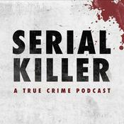 Podcast Serial Killer: A True Crime Podcast