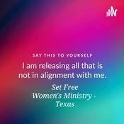 Podcast Set Free Women's Ministry - Texas