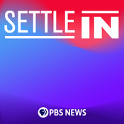 Podcast Settle In with PBS News