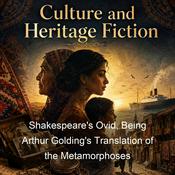 Podcast Shakespeare's Ovid, Being Arthur Golding's Translation of the Metamorphoses