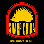 Podcast Sharp China with Bill Bishop