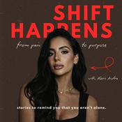 Podcast Shift Happens: From Pain to Purpose